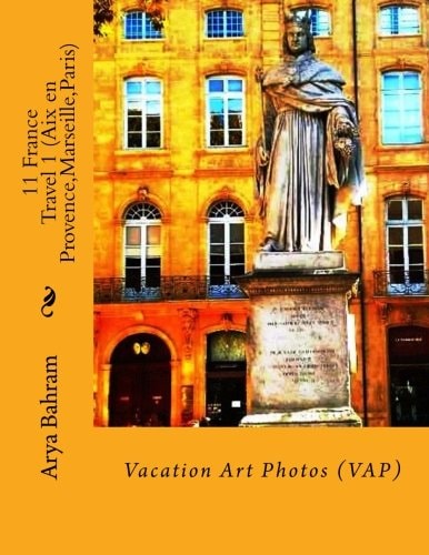 11 France Travel 1 (Aix en Provence, Marseille, Paris) Vacation Art Photos (VAP)