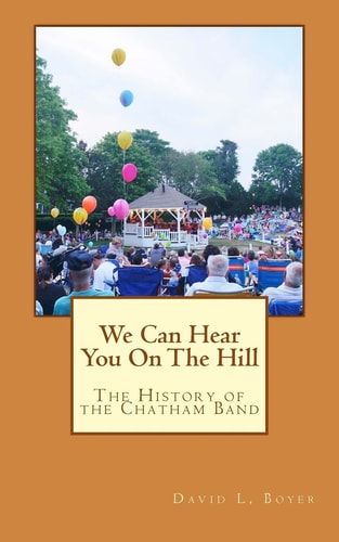 We Can Hear You on the Hill The History of the Chatham Band