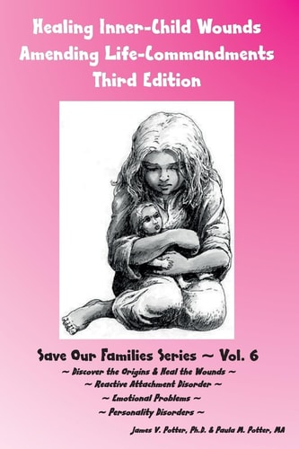 Healing Inner-Child Wounds Amending Life-Commandments