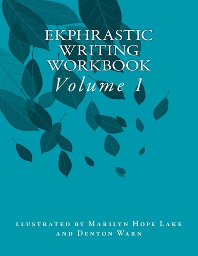 Ekphrastic Writing Workbook Volume 1