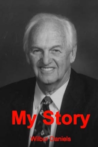 My Story The Wilbur Daniels Story