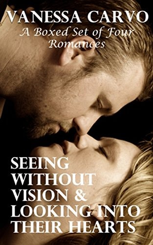 Seeing Without Vision and Looking Into Their Hearts A Boxed Set of Four Romances