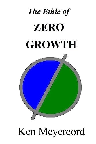 The Ethic of Zero Growth A New Ethos for the New Millennium