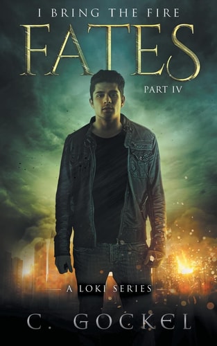 Fates: I Bring the Fire IV A Loki Series
