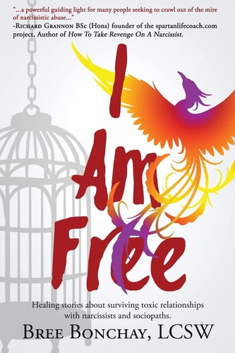 I Am Free Healing Stories about Surviving Toxic Relationships with Narcissists and Sociopaths
