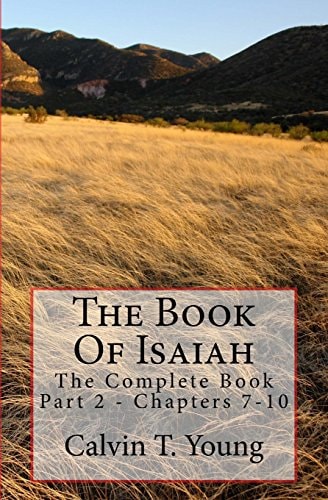 The Book Of Isaiah The Complete Book - Part 2 - Chapters 7-10