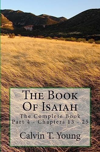 The Book Of Isaiah The Complete Book - Part 4 - Chapters 13 - 25
