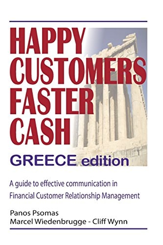 Happy Customers Faster Cash Greece Edition A Guide to Effective Communication in Financial Customer Relationship Management
