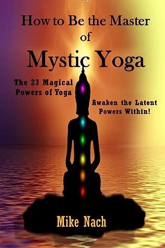 How to Be the Master of Mystic Yoga