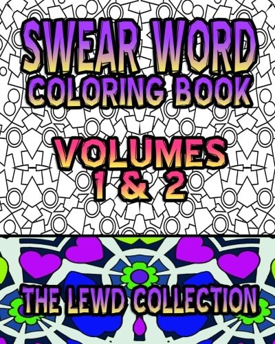 Swear Word Coloring Book The Lewd Collection (Volumes 1 & 2)