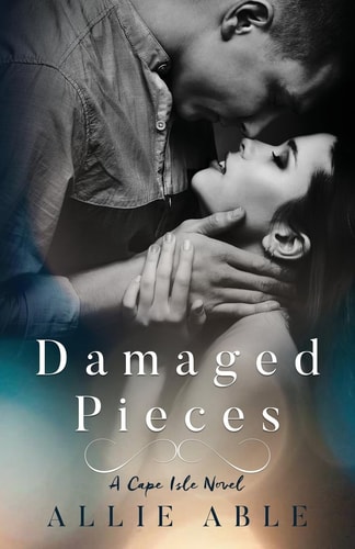 Damaged Pieces (Cape Isle, #2) A Cape Isle Novel