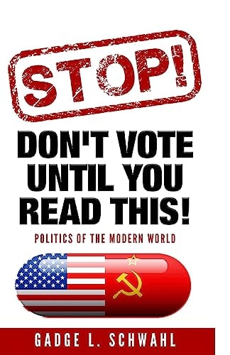 Stop! Don't Vote Until You Read This! Politics of the Modern World