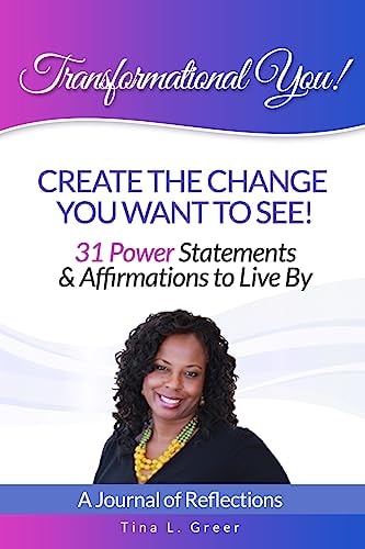 Transformational You! Create the Change You Want to See!