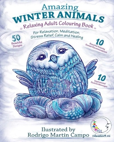 RELAXING Adult Coloring Book AMAZING WINTER ANIMALS - For RELAXATION, MEDITATION, STRESS RELIEF, CALM and HEALING
