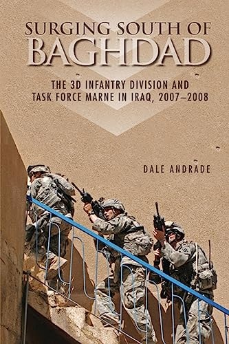 Surging South of Baghdad The 3d Infantry Division and Task Force Marne in Iraq, 2007-2008