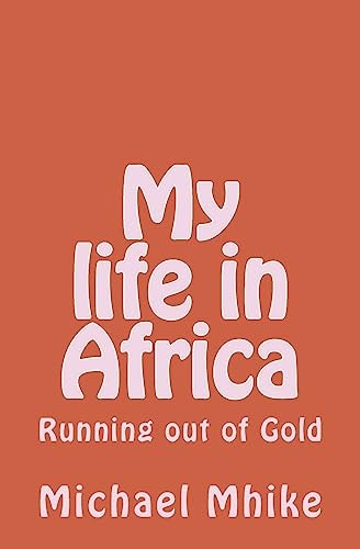 My Life in Africa Running Out of Gold