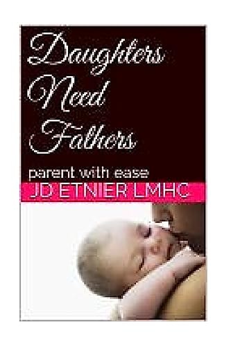 Daughters Need Fathers Parent with Ease