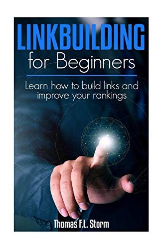 Link Building for Beginners Learn How to Build Links and Improve Your Rankings