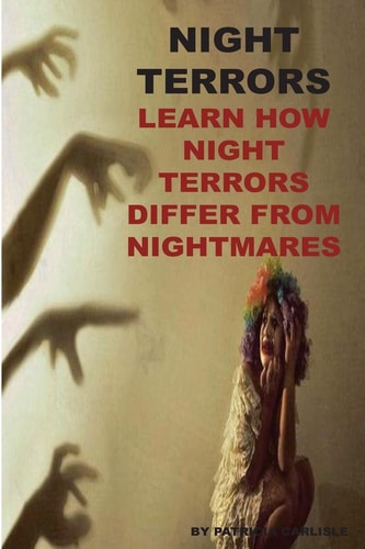 Night Terrors Learn How Night Terrors Differ From Nightmares