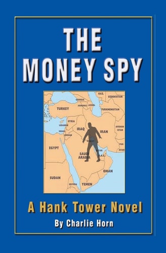 The Money Spy A Hank Tower Novel