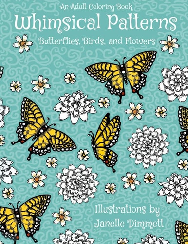 Adult Coloring Book Whimsical Patterns: Butterflies, Birds, and Flowers