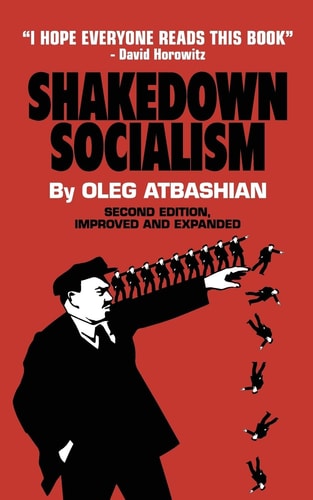 Shakedown Socialism Unions, Pitchforks, Collective Greed, the Fallacy of Economic Equality, and Other Optical Illusions of Redistributive Justice