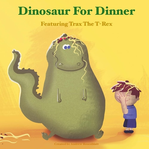 Dinosaur for Dinner A Rhyming Bedtime Story Featuring Trax the T-Rex