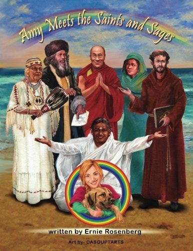 Amy Meets the Saints and Sages A Young Person's Adventures in Spirituality