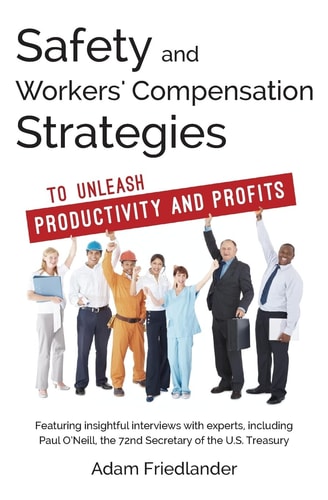 Safety and Workers' Compensation Strategies To Unleash Productivity and Profits