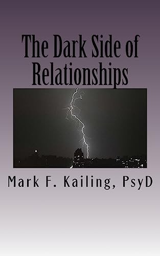 The Dark Side of Relationships The Systems of the Psychic War on Humanity, How Every Relationship Is Affected and How to Stop It