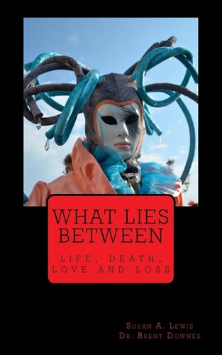 What Lies Between Life, Death, Love and Loss