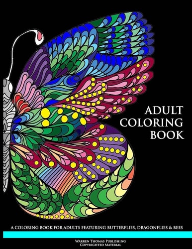 Adult Coloring Book A Coloring Book for Adults Featuring Butterflies, Dragonflies and Bees