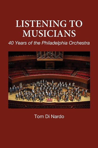 Listening to Musicians 40 Years of the Philadelphia Orchestra