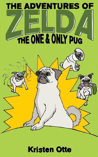The Adventures of Zelda The One and Only Pug