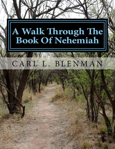 A Walk Through The Book Of Nehemiah A Workbook