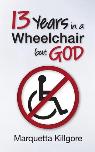 13 Years in a Wheelchair... But God