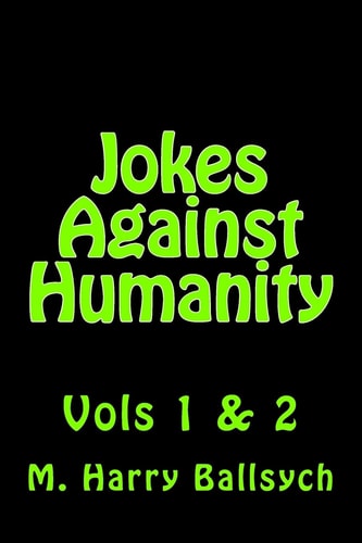 Jokes Against Humanity Vols 1 And 2