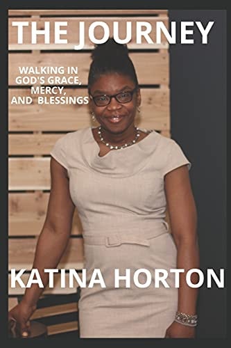 The Journey Walking in God's Grace, Mercy, and Blessings