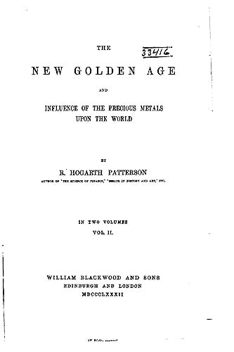 The New Golden Age and Influence of the Precious Metals Upon the World