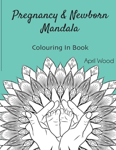 Pregnancy and Newborn Mandala Colouring In Book