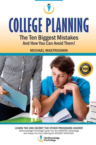 College Planning The Ten Biggest Mistakes: And How You Can Avoid Them