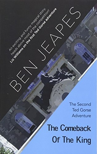 The Comeback of the King The Second Ted Gorse Adventure