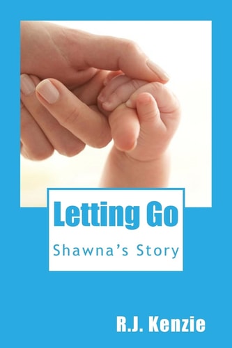 Letting Go Shawna's Story