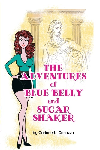 The Adventures of Blue Belly and Sugar Shaker Book One: The Powers that Be