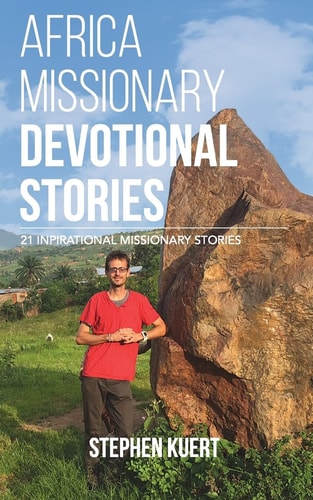 Africa Missionary Devotional Stories 21 Inspirational Missionary Stories
