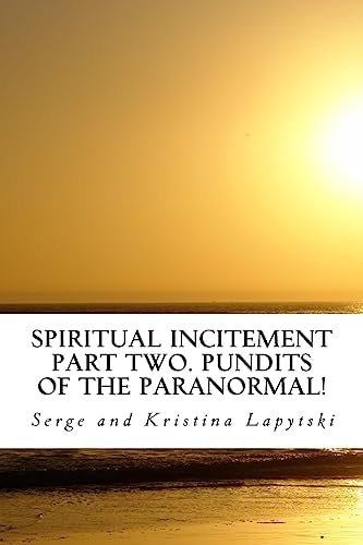 Spiritual Incitement? Part Two. Pundits of the Paranormal!