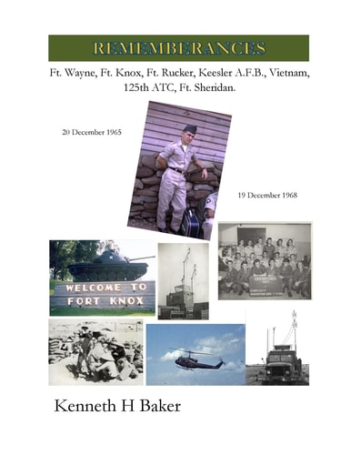 Rememberances Ft. Wayne, Ft. Knox, Ft. Rucker, Keesler AFB, Vietnam, 125th ATC, Ft. Sheridan