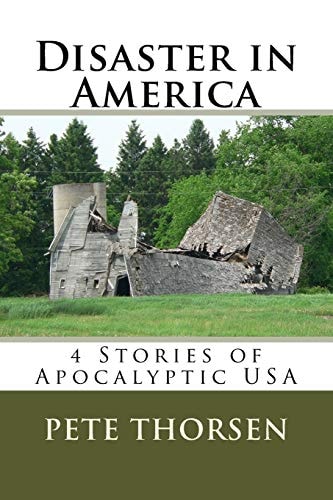 Disaster in America 4 Stories of Apocalyptic USA