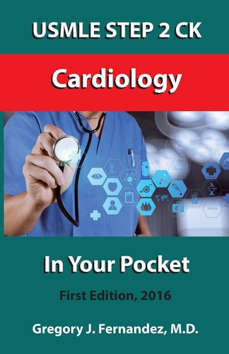 USMLE STEP 2 CK Cardiology In Your Pocket Cardiology