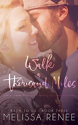 Walk a Thousand Miles Back to Us Book 3
